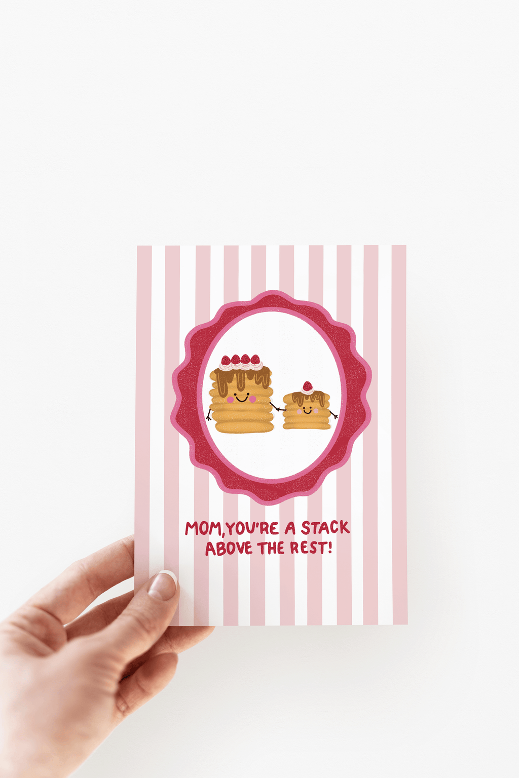 Mom, You're A Stack Above The Rest Pancake Greeting Card