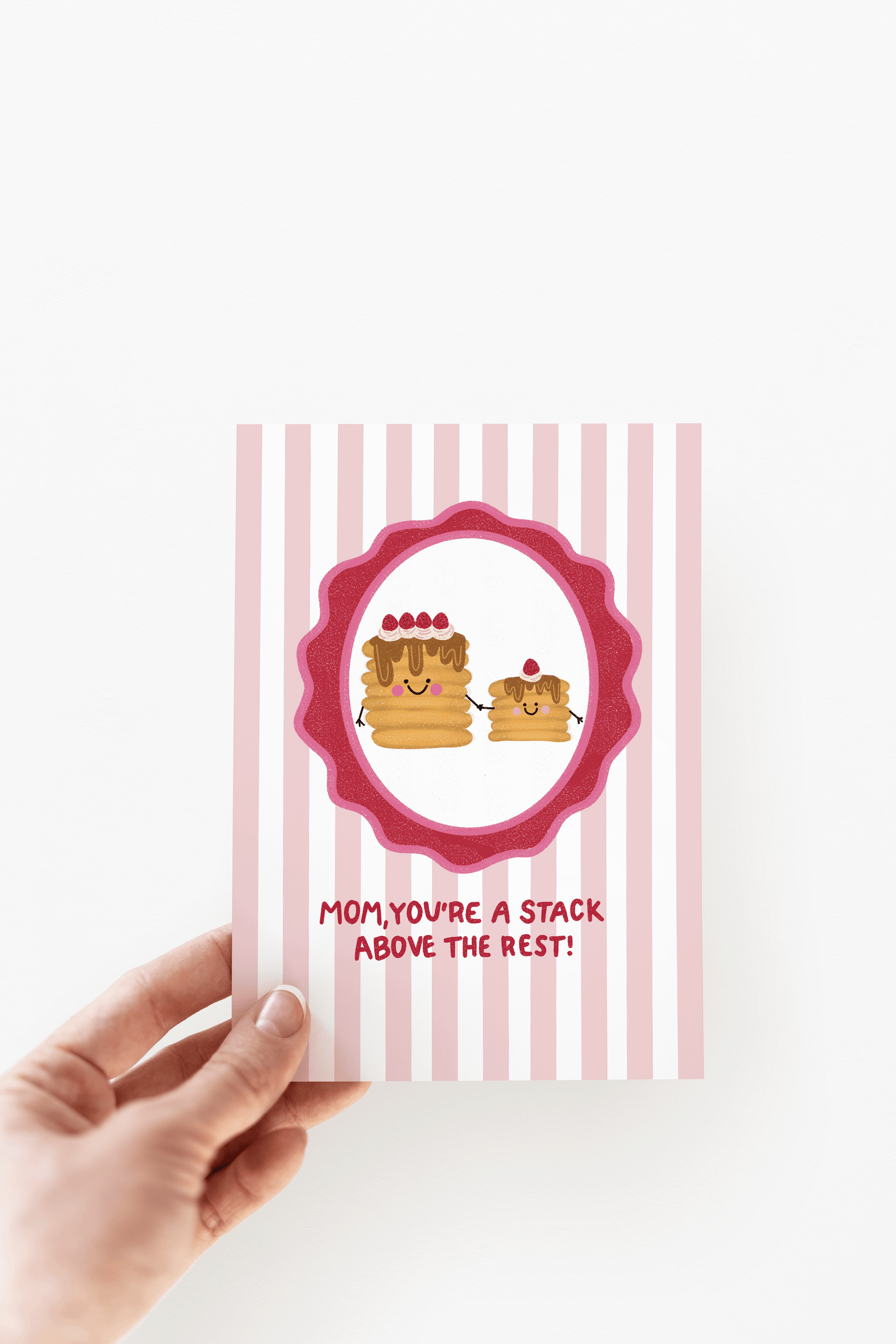 Mom, You're A Stack Above The Rest Pancake Greeting Card