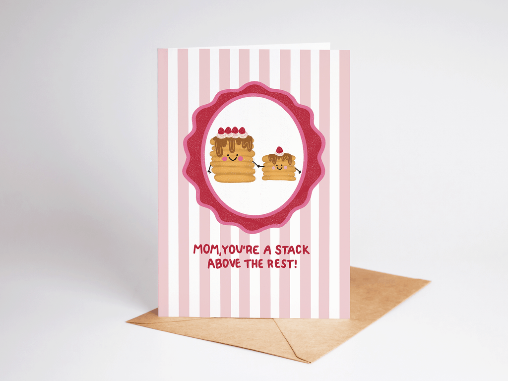 Mom, You're A Stack Above The Rest Pancake Greeting Card