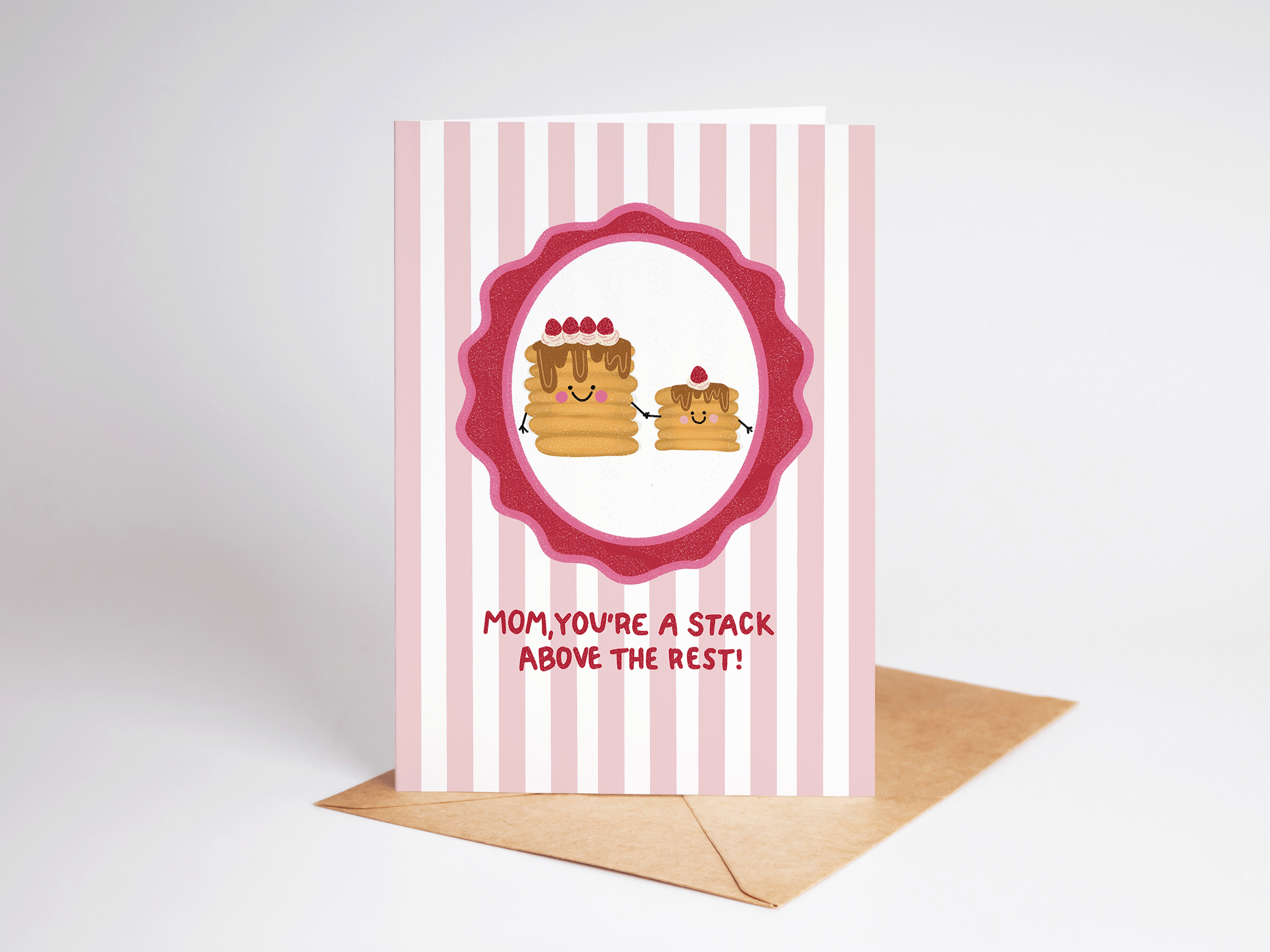 Mom, You're A Stack Above The Rest Pancake Greeting Card