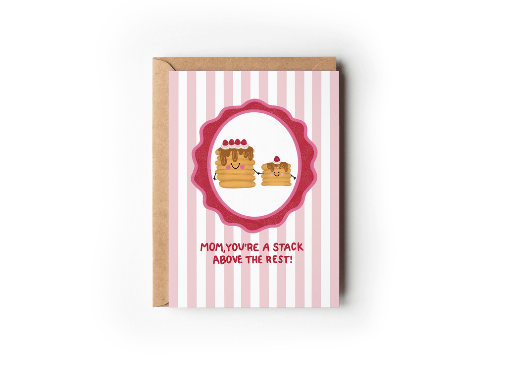Mom, You're A Stack Above The Rest Pancake Greeting Card